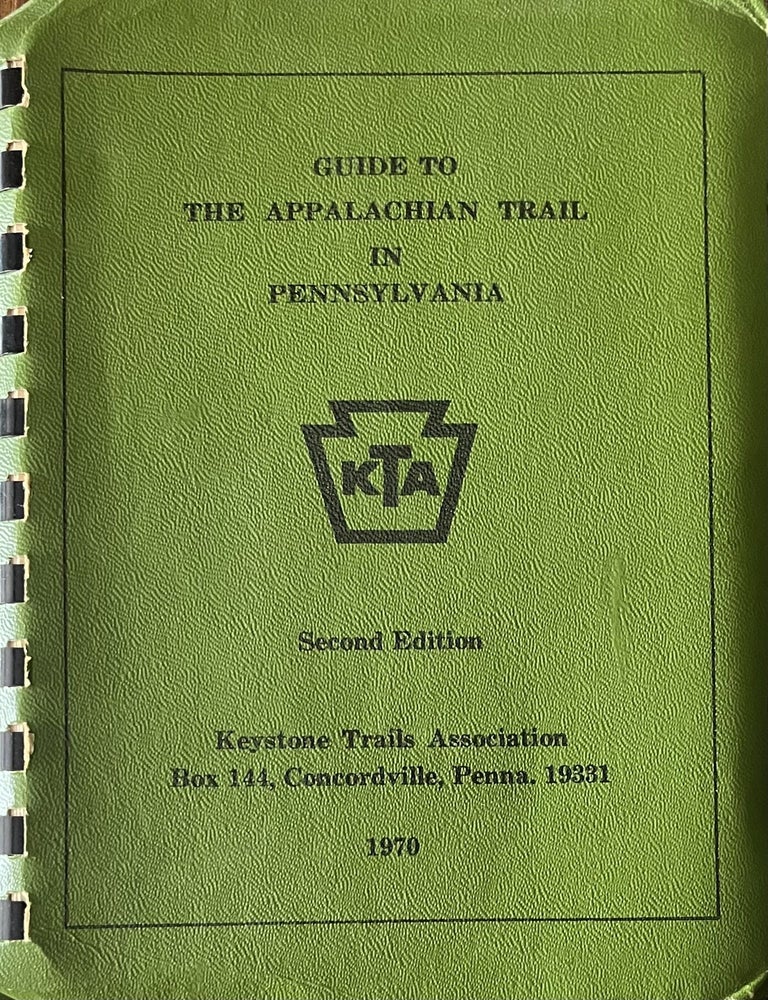 Item #730202605 Guide to the Appalachian Trail in Pennsylvania From the Maryland Line to the Delaware Water Gap -- 222.4 Miles. Keystone Trails Association.