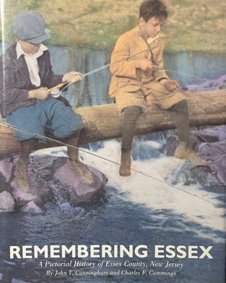 Item #800005 Remembering Essex: A Pictorial History of Essex County, New Jersey. John T....