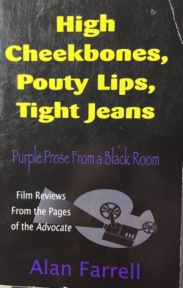 Item #800007 High Cheekboes, Pouty Lips, Tight Jeans: Purple Prose from a Black Room. Alan Farrell.