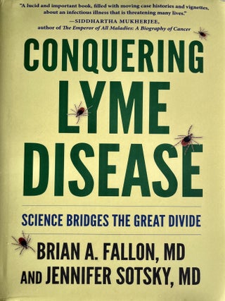 Item #8022429 Conquering Lyme Disease: Science Bridges the Great Divide. MD Brian A. Fallon, MD...