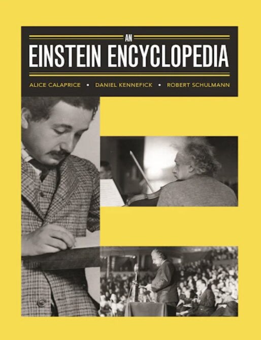 Item #8022449 An Einstein Encyclopedia. Daniel Kennefick Alice Calaprice, Robert Schulmann.