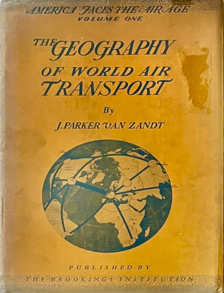Item #809202505 The Geography of World Air Transport. J. Parker Van Zandt.