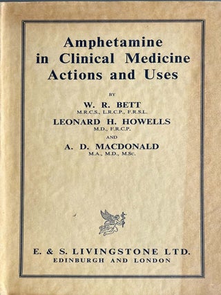 Item #8132415 Amphetamine in Clinical Medicine Actions and Uses. W R. Bett, Leonard H. Howells, A...