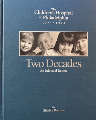 Item #815232 The Children's Hospital of Philadelphia, 1974-1994: Two Decades An Informal Report....