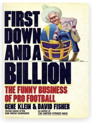 Item #816202506 First Down and a Billion, The Funny Business of Pro Football. Gene Klein, David...