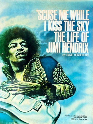 Item #817202406 Scuse Me While I Kiss the Sky: The Life of Jimi Hendrix. David Henderson