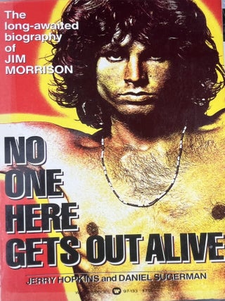 Item #817202412 No One Here Gets Out Alive. Jerry Hopkins