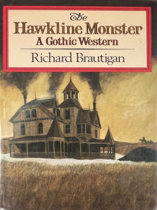 Item #817202414 The Hawkline Monster: A Gothic Western. Richard Brautigan