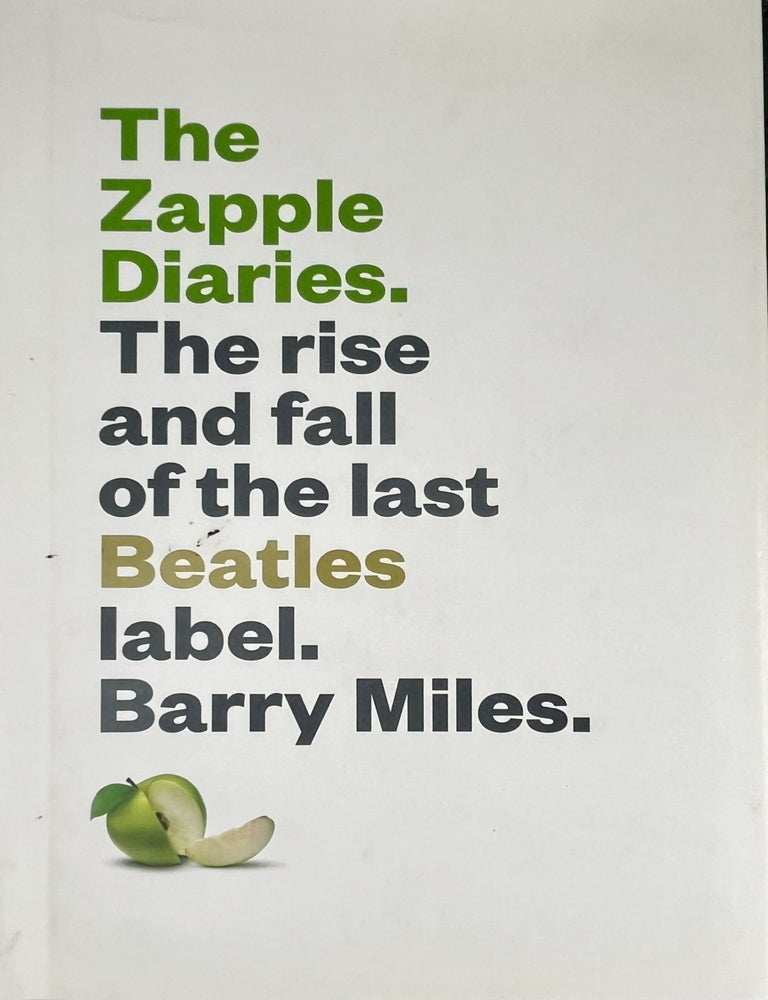 Item #817202415 The Zapple Diaries: The Rise and Fall of the Last Beatles Label. Barry Miles.