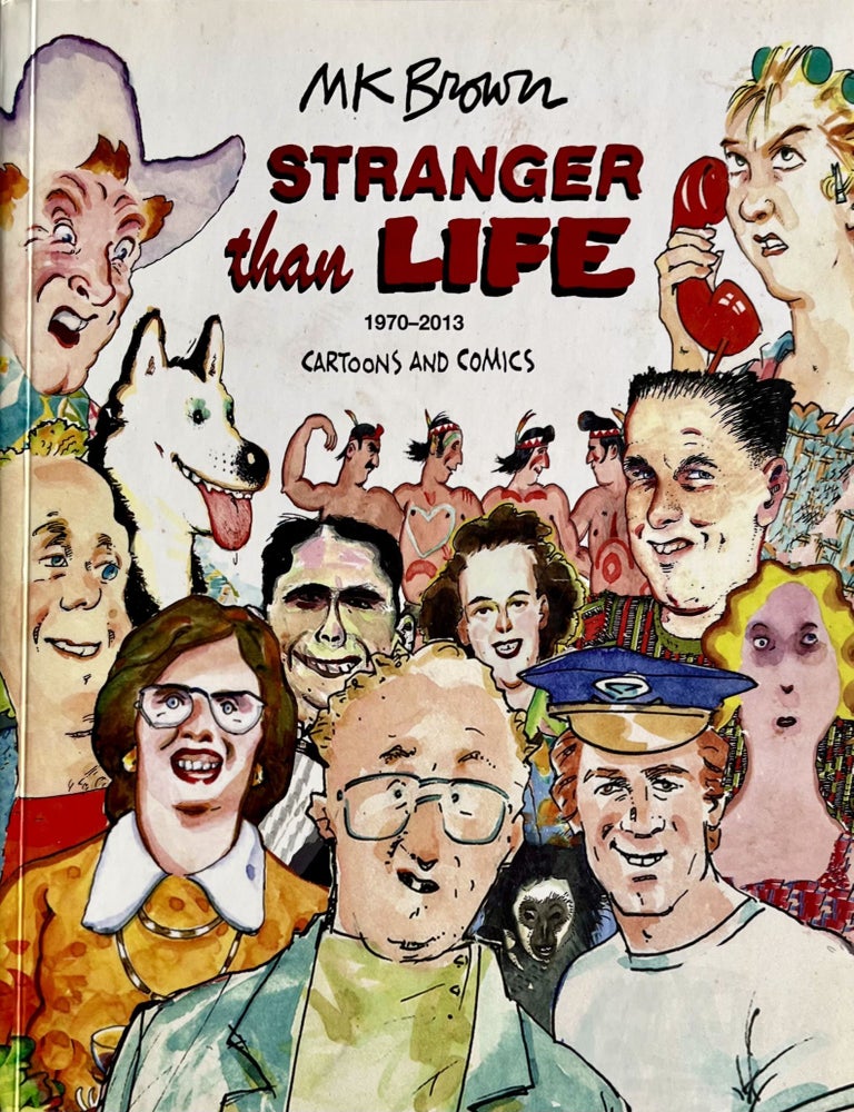 Item #826202414 MK Brown Stranger than Life: 1970-2013 Cartoons and Comics