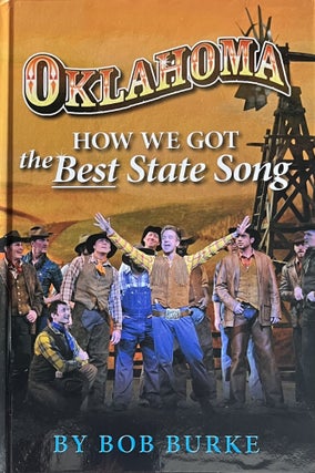 Item #827202405 Oklahoma: How We Got the Best State Song. Bob Burke