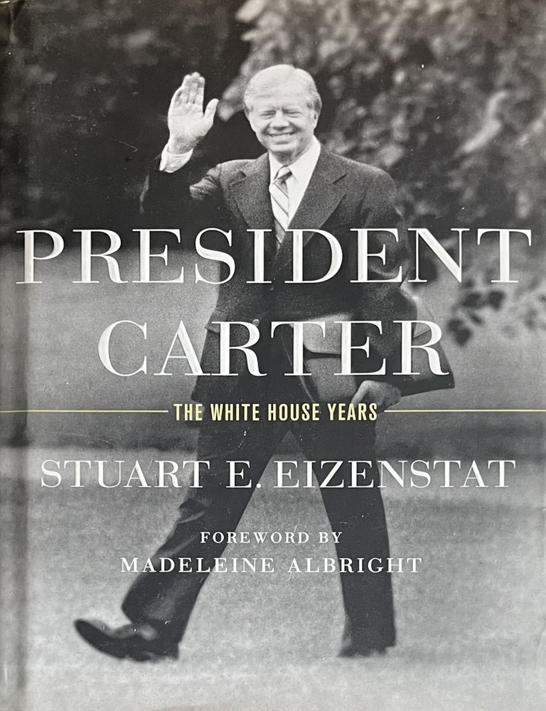 Item #827202416 President Carter: The White House Years. Stuart E. Eizenstat, Madeleine Albright.