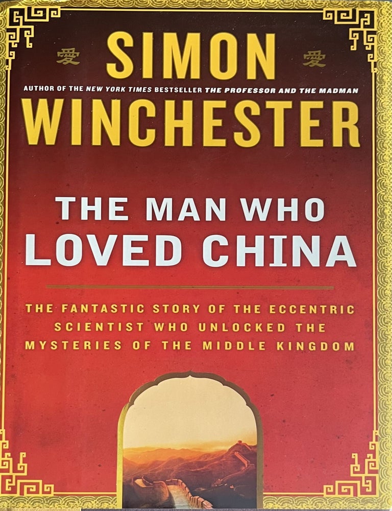 Item #827202422 The Man Who Loved China. Simon Winchester.