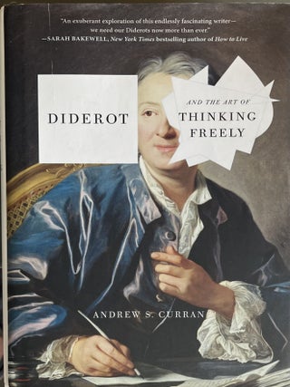 Item #827202424 Diderot and the Art of Thinking Freely. Andrew S. Curran