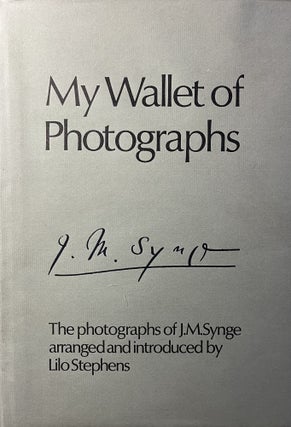 Item #828242 My Wallet of Photographs: The Photographs of J.M. Synge arranged and introduced by...