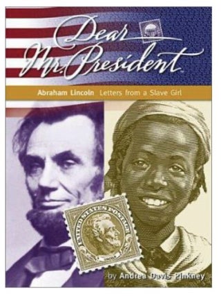Item #829202512 Abraham Lincoln: Letters from a Slave Girl [Dear Mr. President]. Andrea Davis...
