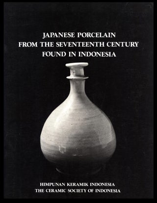 Item #830202503 Japanese Porcelain from the Seventeenth Century Found in Indonesia: Seminar...