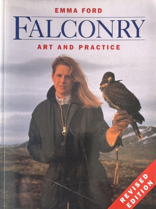 Item #830202512 Falconry: Art and Practice, Revised Edition. Emma Ford