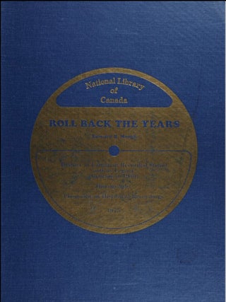 Item #830202513 Roll Back the Years: History of Canadian Recorded Sound and Its Legacy, Genesis...