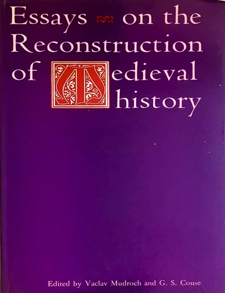 Item #901202603 Essays on the Reconstruction of Medieval History. Vaclav Mudroch, G S. Couse.