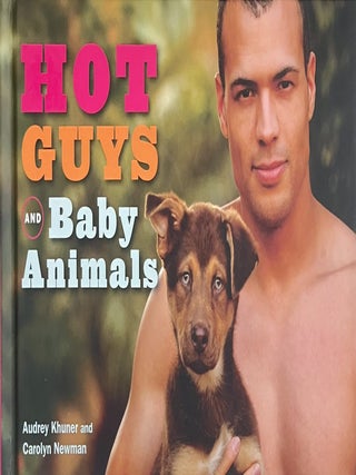 Hot Guys and Baby Animals