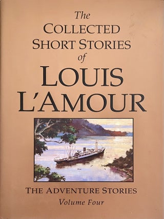 The Collected Short Stories of Louis L'Amour, Volume 4: The