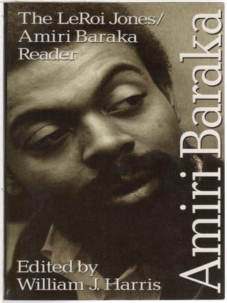 Item #904202507 The Leroi Jones/Amari Baraka Reader. Amiri Baraka, William J. Harris, LeRoi Jones