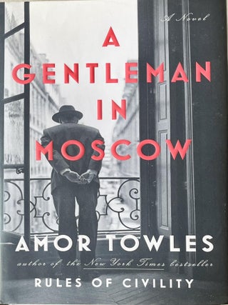 A Gentleman from Moscow. Amor Towles.