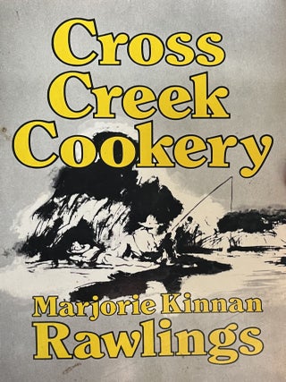 Item #905202401 Cross Creek Cookery. Marjorie Kinnan Rawlings, Robert Camp