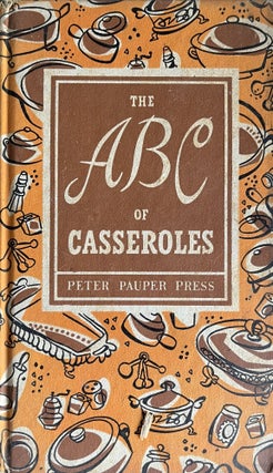 Item #905202409 The ABC of Casseroles. Anonymous
