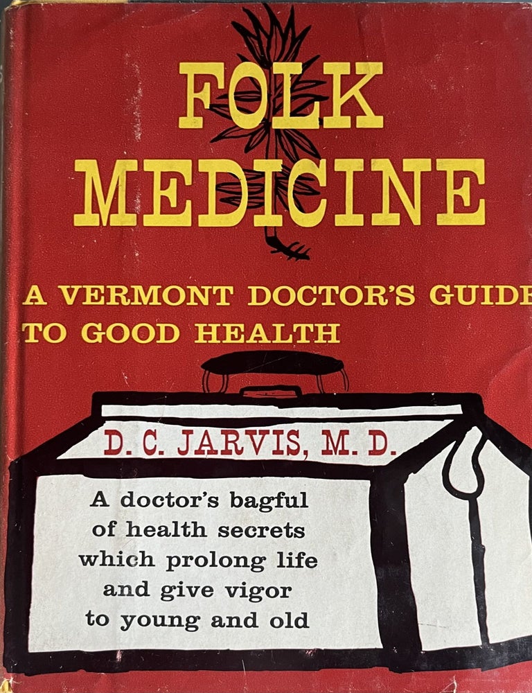 Item #905202440 Folk Medicine: A Vermont Doctor's Guide to Good Health. M. D DeForest Clinton Jarvis.