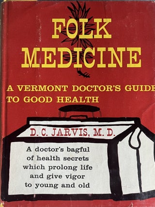 Item #905202440 Folk Medicine: A Vermont Doctor's Guide to Good Health. M. D DeForest...