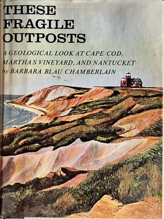 Item #906202429 These Fragile Outposts: A Geological Look at Cape Cod, Martha's Vineyard and...