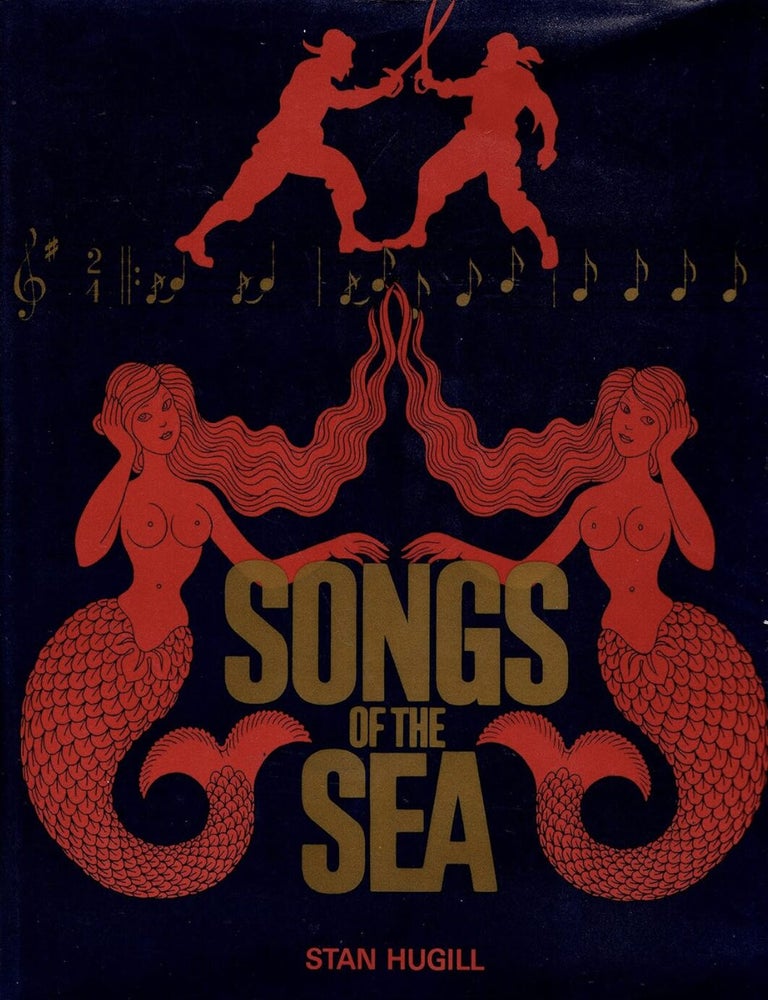 Item #906202453 Songs of the Sea: The Tales and Tunes of Sailors and Sailing Ships. Stan Hugill.