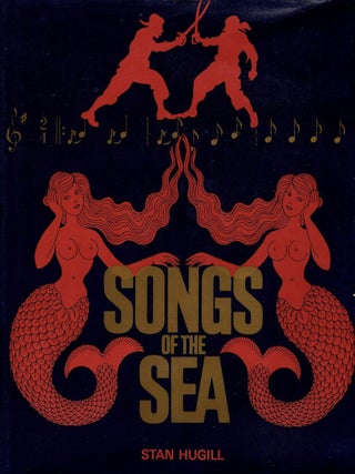 Item #906202453 Songs of the Sea: The Tales and Tunes of Sailors and Sailing Ships. Stan Hugill