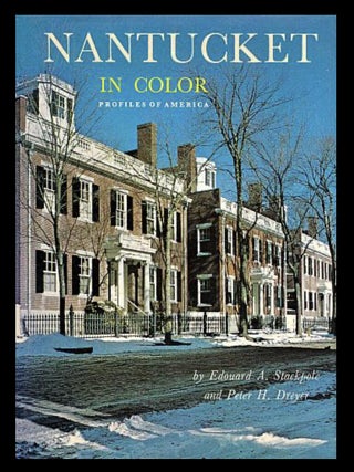 Item #906202524 Nantucket in Color [Profiles of America]. Edouard A. Stackpole, Peter H. Dreyer