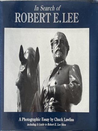 Item #906202529 In Search of Robert E. Lee. Chuck Lawliss