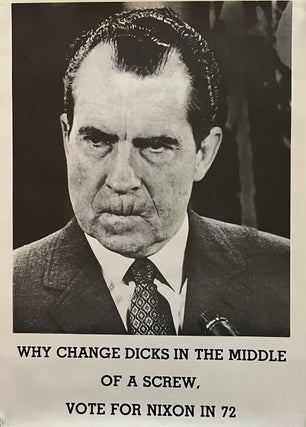Item #907234 "Why Change Dicks in the Middle of a Screw Vote for Nixon in '72" Political...