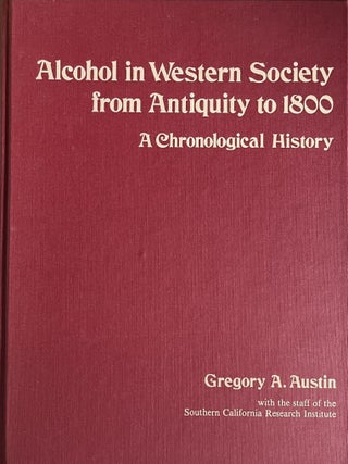 Alcohol in Western Society from Antiquity to 1800. Gregory A. Austin, the.