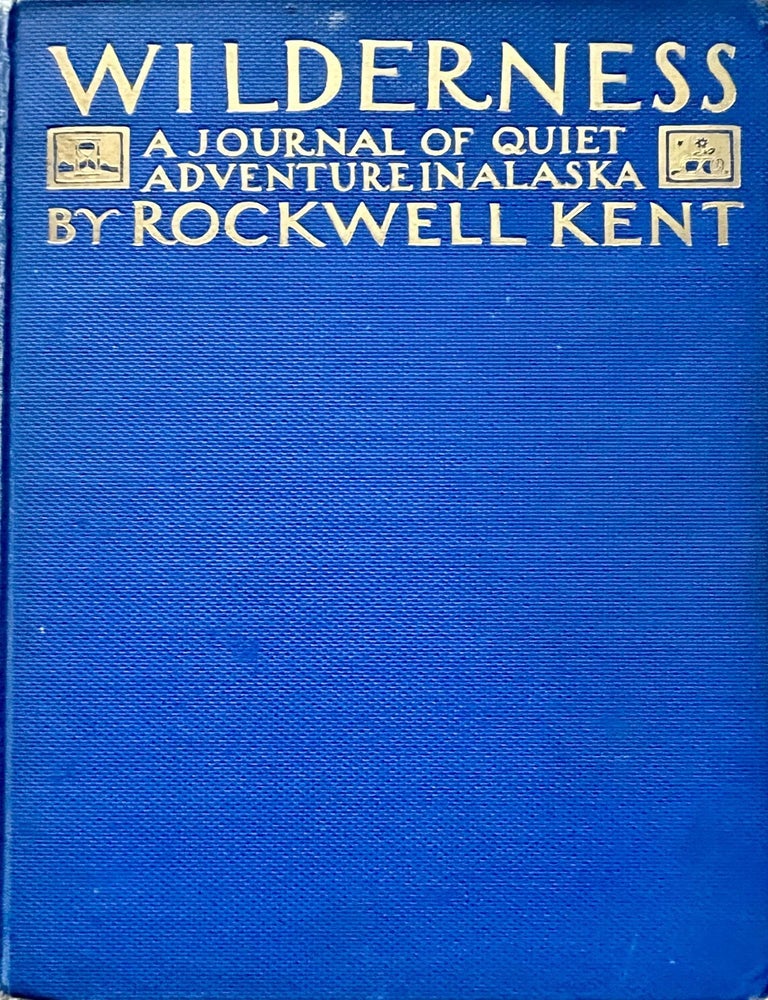 Item #908202504 Wilderness: A Journal of Quiet Adventure in Alaska [Signed and Inscribed]. Rockwell Kent.