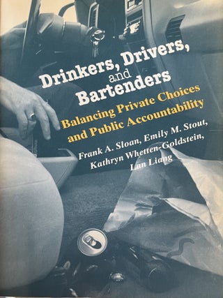 Item #909202427 Drinkers, Drivers and Bartenders: Balancing Private Choices and Public...