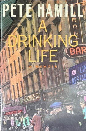 Item #909255 A Drinking Life: A Memoir. Pete Hammill