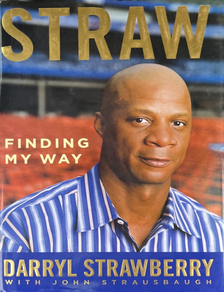 Item #909261 Straw: Finding My Way. Darryl Strawberry, John Strausbaugh.