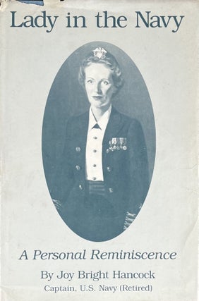 Item #909264 Lady in the Navy: A Personal Reminiscence. Joy Bright Hancock, U. S. Navy Captain,...