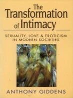 Item #910202404 The Transformation of Intimacy: Sexuality, Love and Eroticism in Modern...
