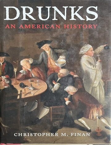 Item #910202421 Drunks in American History. Christopher M. Finan.