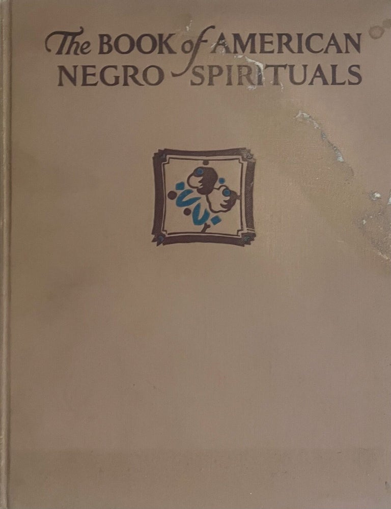 Item #910202605 The Book of American Negro Spirituals. James Weldon Johnson, J. Rosamond Johnson, Lawrence Brown, Introduction, Music, Additional Numbers.