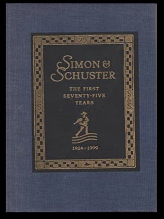 Simon & Schuster: The First Seventy-Five Years, 1924-1999