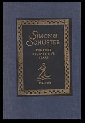 Item #910202609 Simon & Schuster: The First Seventy-Five Years, 1924-1999. Simon, Inc...