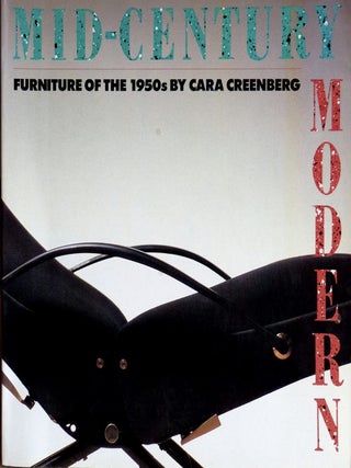Item #913202401 Mid-Century Modern: Furniture of the 1950s. Cara Greenburg